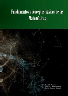 Fundamentos Y Conceptos Básicos De Las Matemáticas