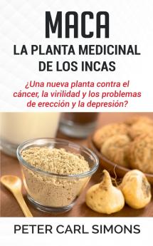 Maca - La Planta Medicinal de los Incas
