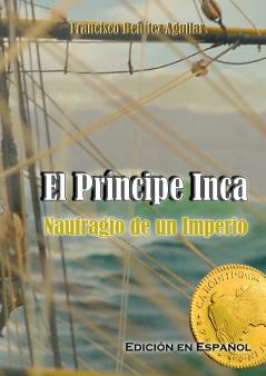 El Príncipe Inca Naufragio de un Imperio