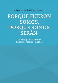 Porque fueron somos porque somos serán