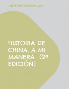 Historia de China a mi manera  (2ª edición)