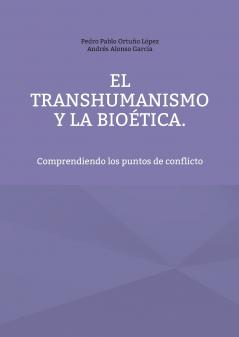 El Transhumanismo y la Bioética