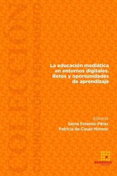 La educaci��n medi��tica en entornos digitales. Retos y oportunidades de aprendizaje.