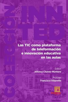 Las TIC como plataforma de teleformación e innovación educativa en las aulas
