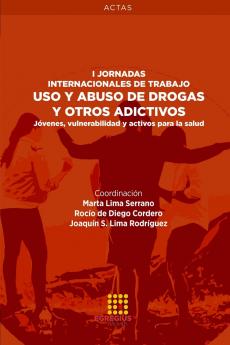 Uso y abuso de drogas y otros adictivos. Jóvenes vulnerabilidad y activos para la salud