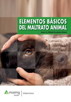 ELEMENTOS BÁSICOS DEL MALTRATO ANIMAL