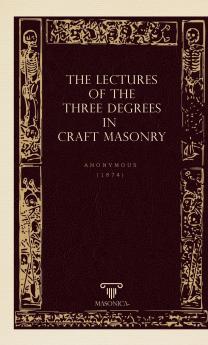 The Lectures Of The Three Degrees In Craf Masonry