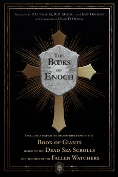 The Books of Enoch | Includes a narrative reconstruction of the Book of Giants based on the Dead Sea Scrolls and records of the Fallen Watchers