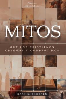 La Mitos Que Los Cristianos Creemos Y Compartimos