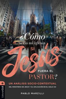 La ��C��mo Ser��a Mi Iglesia Si Jes��s Fuera El Pastor?