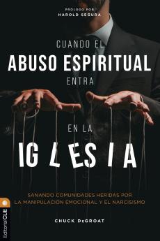 El Cuando El Abuso Espiritual Entra En La Iglesia