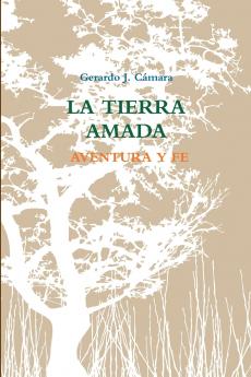 LA TIERRA AMADA. AVENTURA Y FE