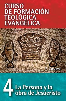 La Persona y la Obra de Jesucristo = The Person and Work of Jesus Christ