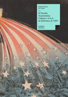 El Partido Autonomista Cubano y la Ley de Reformas de 1895
