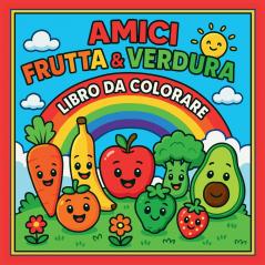 Amici Frutta & Verdura - Libro da colorare