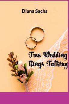 Two Wedding Rings Talking