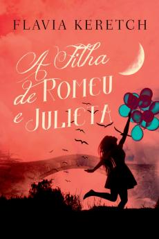 A Filha De Romeu E Julieta