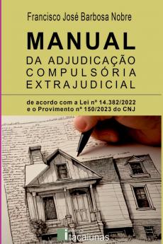 Manual Da Adjudica  o Compuls ria Extrajudicial - 1a. Ed.