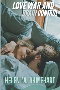 LOVE WAR AND BRAIN CONTROL