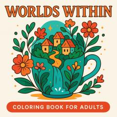 Worlds Within - Coloring Book for Adults