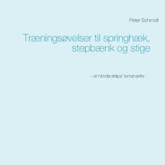 Træningsøvelser til springhæk stepbænk og stige