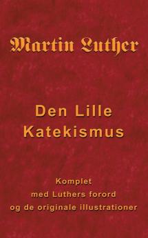 Martin Luther - Den Lille Katekismus
