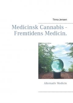 Medicinsk Cannabis - Fremtidens Medicin.
