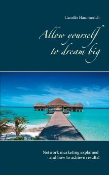 Allow yourself to dream big!