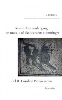 At overleve undergang - en mosaik af eksistensens stemninger