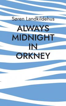 Always Midnight In Orkney