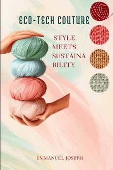 Eco-Tech Couture Style Meets Sustainability