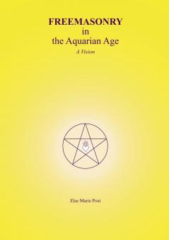 FREEMASONRY in the Aquarian Age