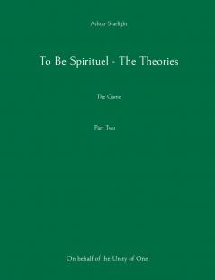 To Be Spirituel - The Theories