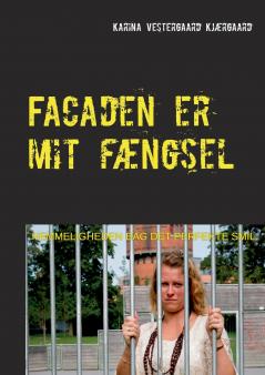 Facaden er mit fængsel