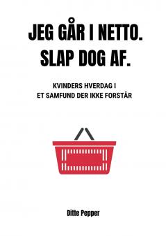 Jeg går i Netto. Slap dog af.