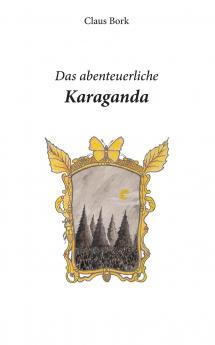 Das abenteuerliche Karaganda
