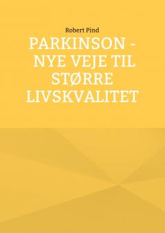 Parkinson - nye veje til større livskvalitet