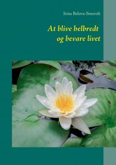 At blive helbredt og bevare livet