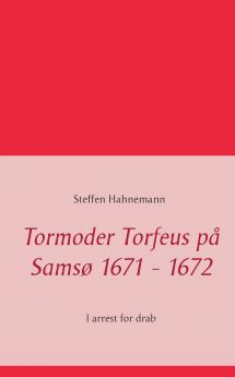 Tormoder Torfeus på Samsø 1671 - 1672