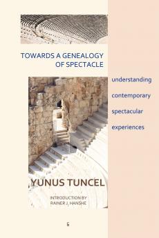Towards a Genealogy of Spectacle