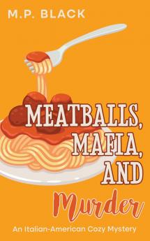 Meatballs Mafia and Murder