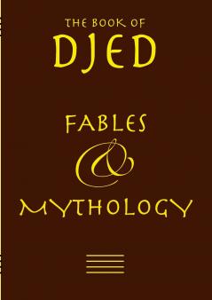 Djed - Fables & Mythology