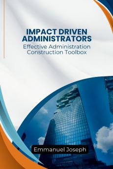 Effective Administration Construction Toolbox For Impact Driven Administrators