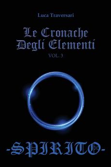 Spirito - Le Cronache Degli Elementi - Volume 3