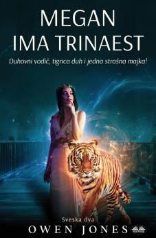 Megan Ima Trinaest - Duhovni Vodič Tigar Duh I Jedna Strašna Majka!