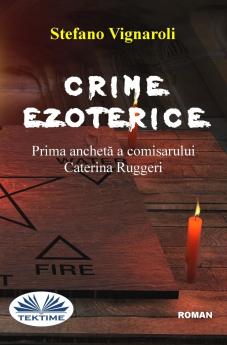 Crime Ezoterice - Prima Anchetă A Comisarului Caterina Ruggeri