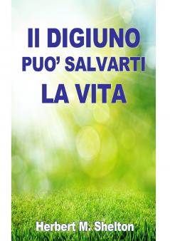 Il Digiuno può salvarti la Vita -