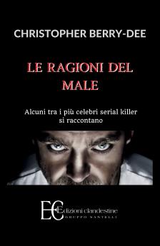 RAGIONI DEL MALE. ALCUNI TRA I PIU' CELEBRI SERIAL KILL