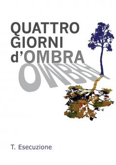 QUATTRO GIORNI d'OMBRA