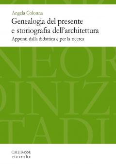 GENEALOGIA DEL PRESENTE E STORIOGRAFIA DELL'ARCHITETTURA